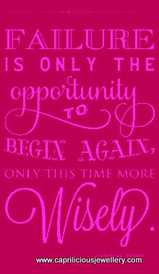 Failure is the Opportunity to Begin Again Only this time more Wisely